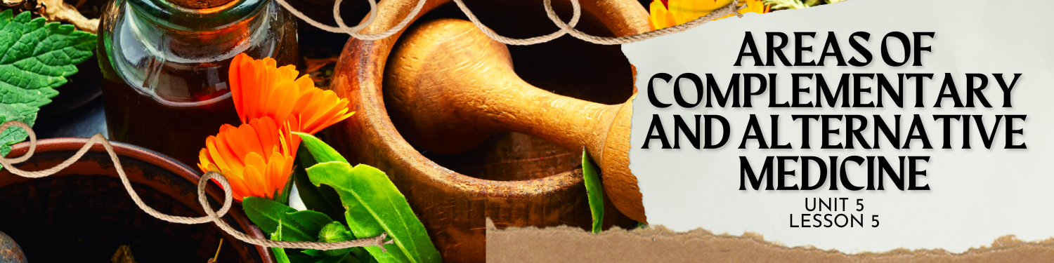 Lesson 5: Areas of Complementary and Alternative Medicine Banner.